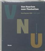 Van Haarlem naar Manhattan-Veertig jaar VNU 1965-2005, Ophalen of Verzenden, 20e eeuw of later, Zo goed als nieuw