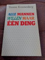 Alle mannen willen maar één ding - Yvonne Kroonenberg, Ophalen of Verzenden, Gelezen