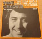 Tony Christie > You dust don't have the magic anymore, Gebruikt, 7 inch, Single, Ophalen of Verzenden
