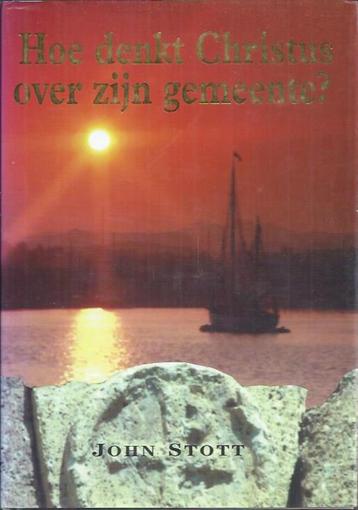 Hoe denkt Christus over zijn gemeente? / John Stott beschikbaar voor biedingen