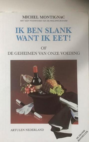 Ik Ben Slank Want Ik Eet! - Montignac Dieet beschikbaar voor biedingen