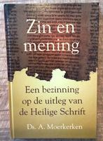 Ds. A. Moerkerken  – Zin en mening (2010), Nieuw, Christendom | Protestants, Ophalen of Verzenden, Ds. A. Moerkerken