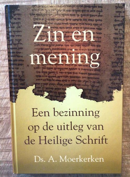 Ds. A. Moerkerken  – Zin en mening (2010), Boeken, Godsdienst en Theologie, Nieuw, Christendom | Protestants, Ophalen of Verzenden