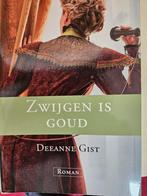 Deeanne Gist - Zwijgen is goud, Boeken, Ophalen of Verzenden, Zo goed als nieuw, Deeanne Gist