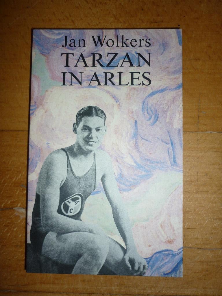 Tarzan in Arles - Jan Wolkers, Ophalen of Verzenden, Zo goed als nieuw, Jan Wolkers, Nederland