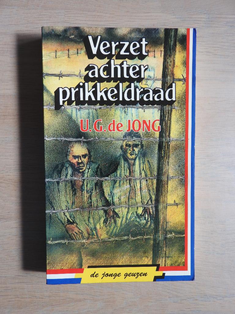 U.G. de Jong - Verzet achter prikkeldraad - De Jonge Geuzen, Ophalen of Verzenden, Tweede Wereldoorlog, Zo goed als nieuw, Overige onderwerpen