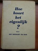 Hoe hoort het eigenlijk? 1e druk, Amy Groskamp-ten Have, Ophalen of Verzenden, Gelezen