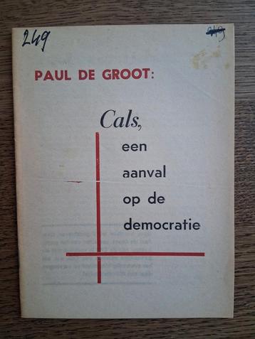 Paul de Groot: Cals, een aanval op de democratie [CPN 1964] beschikbaar voor biedingen