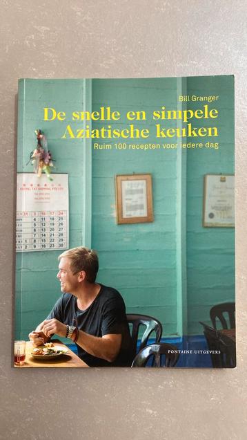 De snelle en simpele Aziatische keuken | Bill Granger beschikbaar voor biedingen