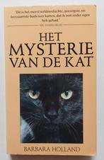 Het mysterie van de kat, Barbara Holland, Boeken, Dieren en Huisdieren, Ophalen of Verzenden, Barbara Holland, Zo goed als nieuw