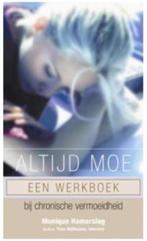 Altijd Moe (Een werkboek bij chronische vermoeidheid), Ophalen of Verzenden, Zo goed als nieuw