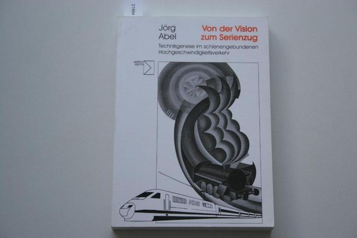 Von der Vision zum Serienzug (Technikgenese im schienengebun, Verzamelen, Spoorwegen en Tramwegen, Gebruikt, Trein, Boek of Tijdschrift