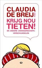 Krijg nou tieten, Zwangerschap en Bevalling, Ophalen of Verzenden, Zo goed als nieuw, Claudia de Breij