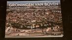 Groningen van boven stad en ommeland, Boeken, Geschiedenis | Stad en Regio, Ophalen of Verzenden, 20e eeuw of later, Zo goed als nieuw
