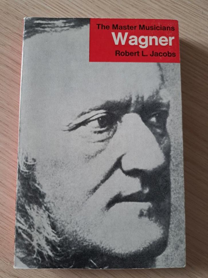 Wagner - The Master Musicians - Robert L. Jacobs, Boeken, Muziek, Gelezen, Artiest, Ophalen of Verzenden