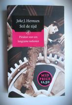 Stil de Tijd~Joke J.Hermsen~Pleidooi voor Langzame toekomst, Boeken, Filosofie, Ophalen of Verzenden, Joke J.Hermsen, Zo goed als nieuw