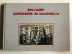 Brouwer’s carrosserie- en wagenbouw. Carrosserienijverheid i, Ophalen of Verzenden, 20e eeuw of later, Nieuw