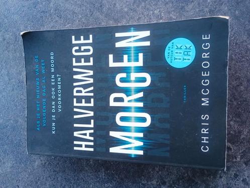 Chris McGeorge - Halverwege morgen, Boeken, Thrillers, Zo goed als nieuw, Nederland, Ophalen of Verzenden