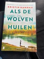 Als de wolven huilen  Kristin Hannah, Ophalen of Verzenden, Zo goed als nieuw