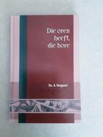 Die oren heeft, die hore / Ds. A. Vergunst Ger. Gem, Ophalen of Verzenden, Zo goed als nieuw, Ds A. Vergunst, Christendom | Protestants