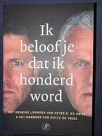 Ik beloof je dat ik honderd word - Peter R. de Vries, Ophalen of Verzenden, Zo goed als nieuw, Overige
