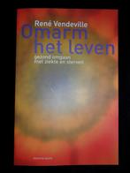 Omarm het leven- Rene Vendeville omgaan met ziekte + sterven, Ophalen of Verzenden, Nieuw, Overige onderwerpen, Achtergrond en Informatie