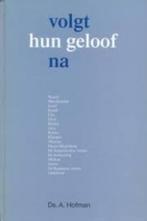 Volgt hun geloof na Ds A Hofman 9033602970, Ophalen of Verzenden, Zo goed als nieuw, Ds A Hofman, Christendom | Protestants