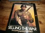 selling the war art and propaganda world war 2 veel bijz afb, Ophalen of Verzenden, Gelezen