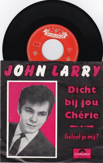 John Larry ‎– Dicht Bij Jou, Chérie beschikbaar voor biedingen