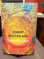 Underland - Robert Macfarlane, Boeken, Gelezen, Verhaal of Roman, Ophalen of Verzenden, Overige onderwerpen