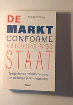 De Marktconforme verzorgingsstaat - Naomi Woltring, Ophalen of Verzenden, Zo goed als nieuw, Nederland