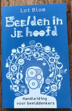 Beelden in je hoofd - Lot Blom - handleiding v. beelddenkers, Ophalen, Gelezen