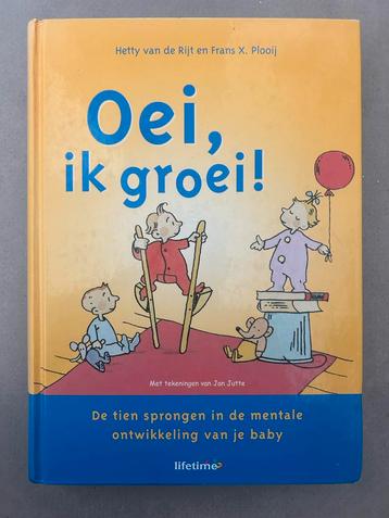 Oei, ik groei! - Hetty van de Rijt & Frans X. Plooij beschikbaar voor biedingen