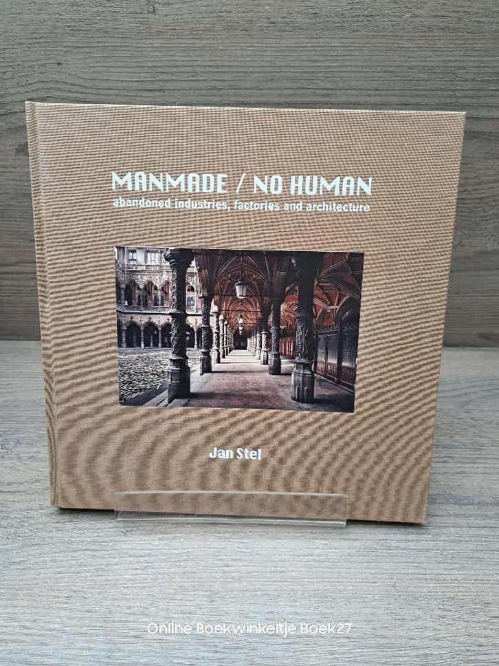 Manmade / no human / abandoned industries - Jan Stel, Boeken, Kunst en Cultuur | Fotografie en Design, Zo goed als nieuw, Fotografen