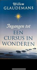 Een cursus in wonderen - Willem Glaudemans, Boeken, Ophalen of Verzenden, Zo goed als nieuw