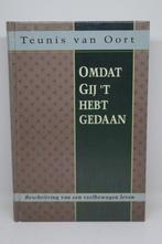 Omdat Gij ‘t hebt gedaan - Teunis van Oort, Boeken, Ophalen of Verzenden, Gelezen