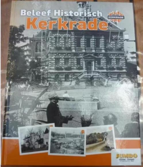Beleef historisch Kerkrade (compleet met alle plaatjes), Boeken, Geschiedenis | Stad en Regio, Zo goed als nieuw, 20e eeuw of later