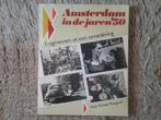 Amsterdam jaren '50 - fragmenten uit een samenleving (1985), Ophalen of Verzenden, 20e eeuw of later, Gelezen