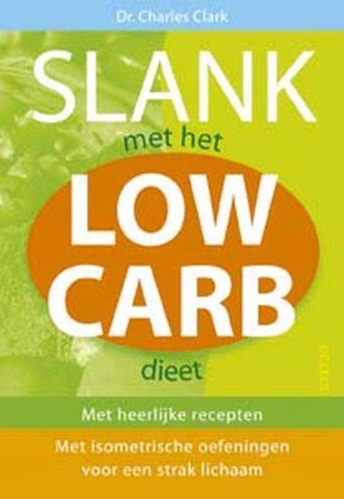 Charles Clark Slank met het Low Carb Dieet met recepten, Boeken, Gezondheid, Dieet en Voeding, Nieuw, Ophalen of Verzenden