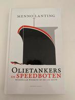 Olietankers en Speedboten - Menno Lanting, Ophalen of Verzenden, Zo goed als nieuw, Overige onderwerpen