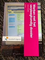 Werken met het verpleegkundig dossier - Jessica Hesselink, Boeken, Ophalen of Verzenden, Zo goed als nieuw, HBO