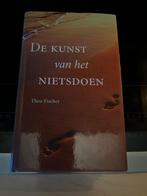 T. Fischer - De kunst van het nietsdoen, Ophalen of Verzenden, Overige onderwerpen, T. Fischer, Zo goed als nieuw