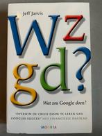 Jeff Jarvis - Wat zou Google doen?, Ophalen of Verzenden, Zo goed als nieuw, Jeff Jarvis