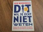 Huib Modderkolk - Dit wil je écht niet weten, Boeken, Ophalen, Zo goed als nieuw, Huib Modderkolk