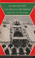 De bouwkunst van Hellas tot heden, Gelezen, Ophalen of Verzenden, E.H. ter Kuile, Architectuur algemeen