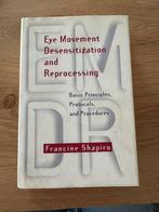 Eye Movemeng Desensitization & Reprocessing Francine Shapiro, Klinische psychologie, Francine Shapiro, Ophalen of Verzenden, Zo goed als nieuw