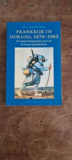 Frankrijk in Oorlog, 1870-1962 - H.L. Wesseling, 20e eeuw of later, Europa, Ophalen of Verzenden, Zo goed als nieuw
