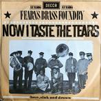 1968	Fearns Brass Foundry		Now I Taste The Tears, Verzenden, 7 inch, Single, Zo goed als nieuw
