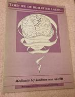 Toen we de bijsluiter lazen... ADHD medicatie, Ophalen of Verzenden, Gelezen, Overige onderwerpen, Boudewijn Gunning, Arga Paternotte