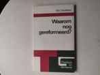 Waarom nog gereformeerd?, Ophalen of Verzenden, Zo goed als nieuw
